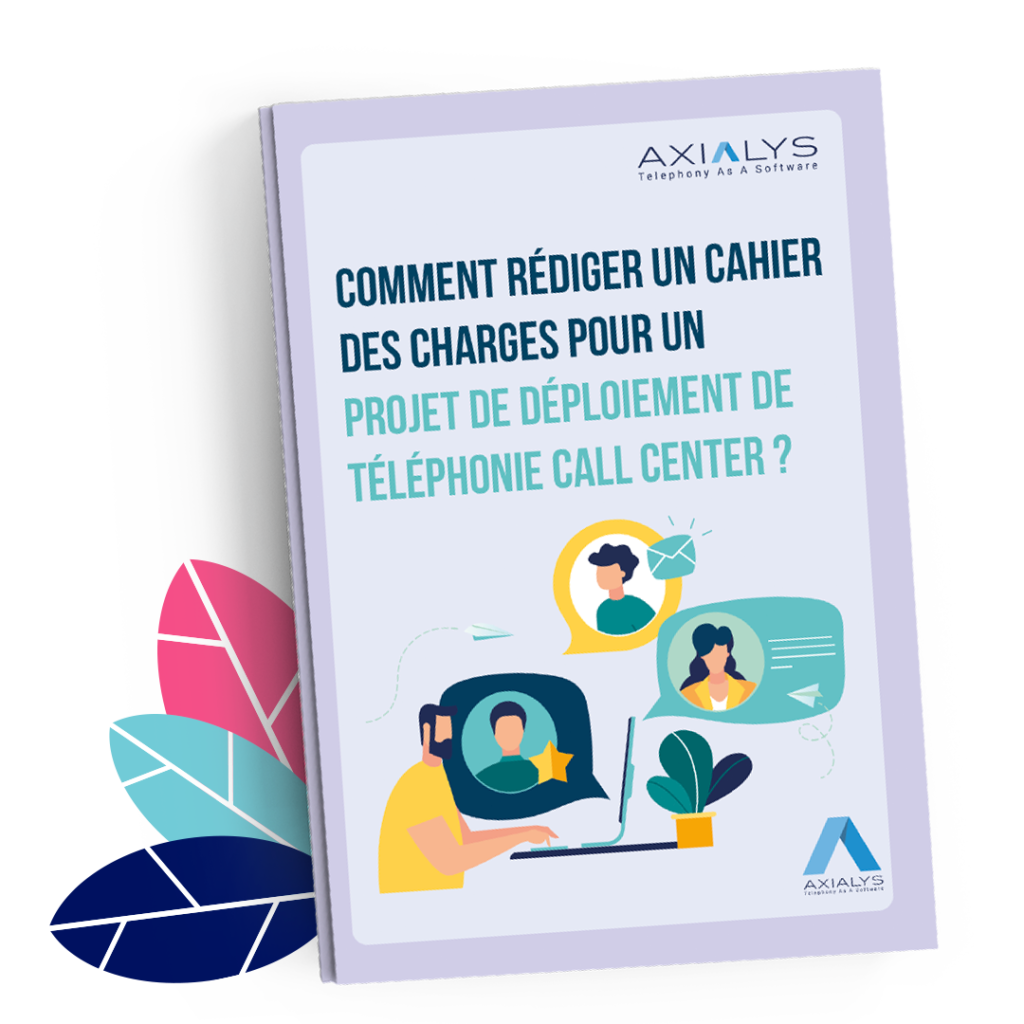 Comment rédiger un cahier des charges pour un projet de déploiement de téléphonie Call Center ?